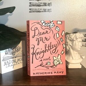 “Dear Mr. Knightly” by Katherine Reay